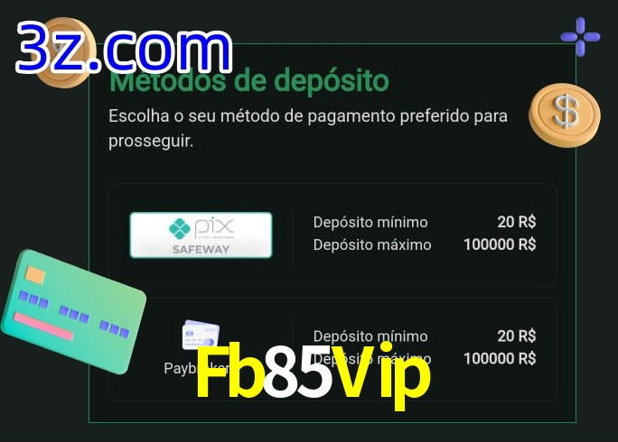 O cassino Fb85Vip oferece uma grande variedade de métodos de pagamento